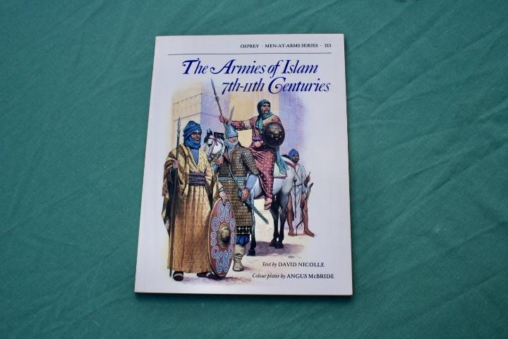 Men At War The Armies of Islam 7th to 8th Centuries